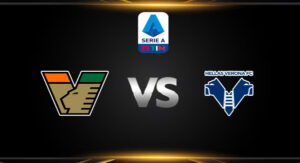 วิเคราะห์บอล [ กัลโช่ เซเรียอา 2024-25 ] เวเนเซีย VS เวโรน่า