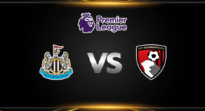 วิเคราะห์บอล [ พรีเมียร์ลีกอังกฤษ 2024-25 ] นิวคาสเซิ่ล VS บอร์นมัธ