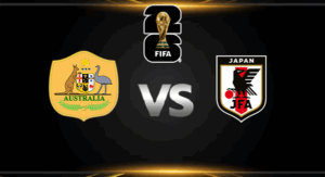 วิเคราะห์บอล [ บอลโลก โซนเอเชีย 2025 ] ออสเตรเลีย VS ญี่ปุ่น