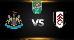 วิเคราะห์บอล [ คาราบาว คัพ อังกฤษ 2025 ] นิวคาสเซิ่ล VS ฟูแล่ม